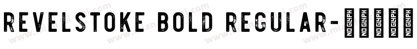 Revelstoke Bold Regular字体转换